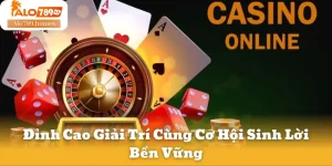 Đỉnh Cao Giải Trí Cùng Cơ Hội Sinh Lời Bền Vững