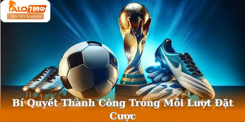 Bí Quyết Thành Công Trong Mỗi Lượt Đặt Cược