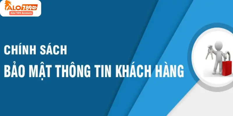 Alo789 Chính sách bảo mật thông tin khách hàng